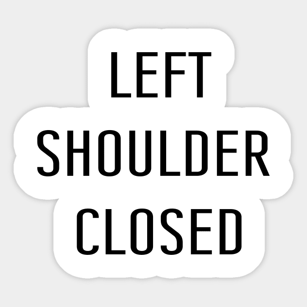 Left Shoulder Closed Sticker by Jack A. Bennett